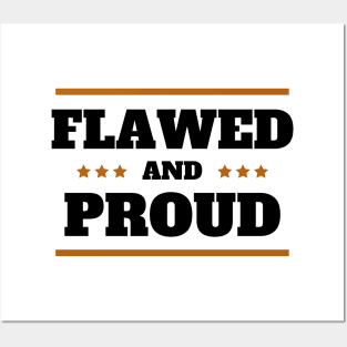 Flawed and Proud Posters and Art